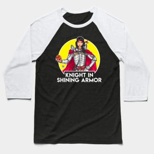 Knight in Shining Armor Baseball T-Shirt